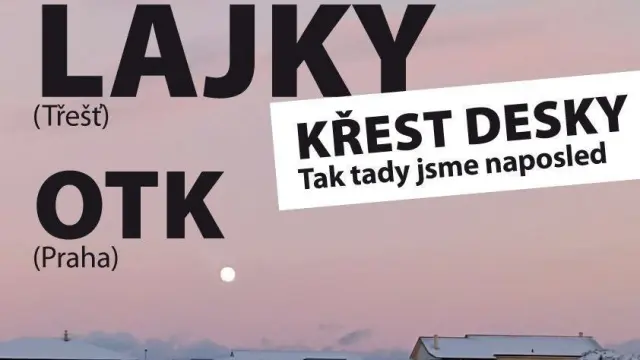 Křest desky "Tak tady jsme naposled" - Kolo Kolo Mlýnský, Lajky, OTK – Koncert, Třešť